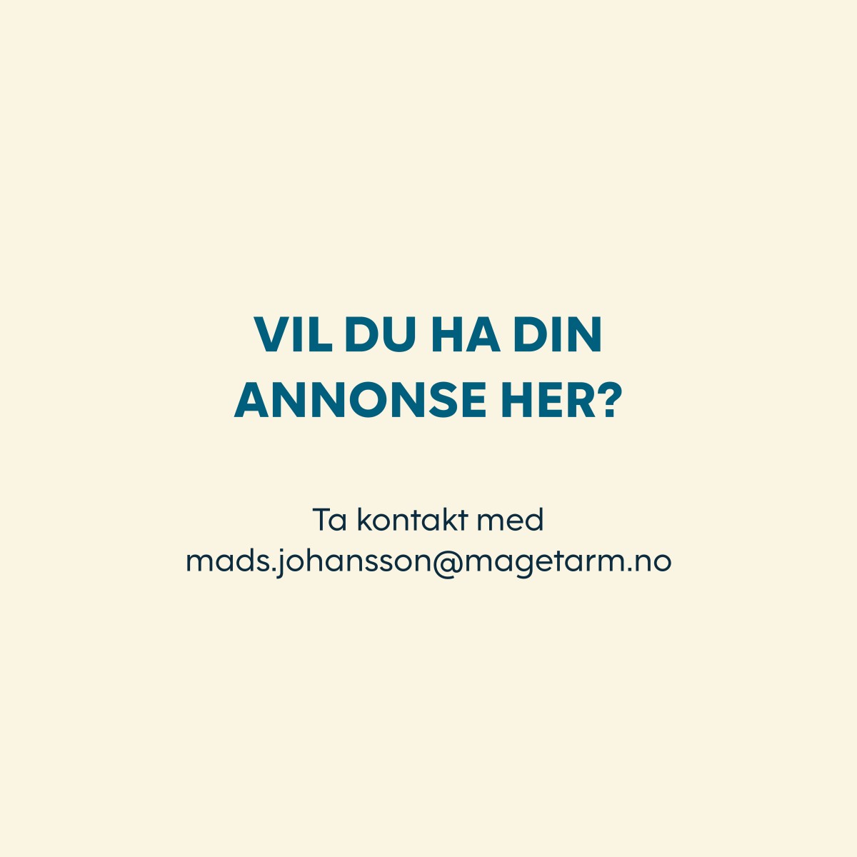 Vil du annonsere? Ta kontakt med mads.johansson@magetarm.no